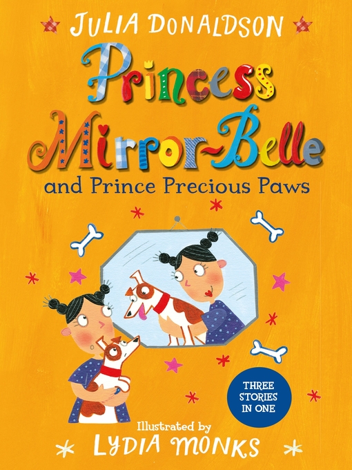 Title details for Princess Mirror-Belle and Prince Precious Paws by Julia Donaldson - Available